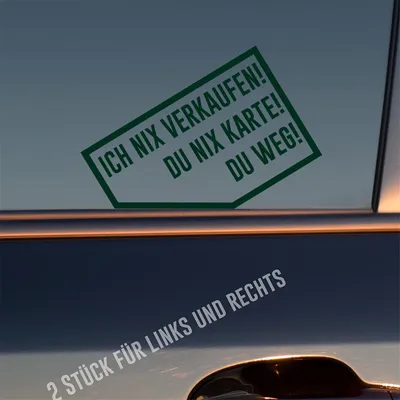 Produktbild von Auto Aufkleber Ich nix verkaufen! Du nix Karte! Du weg! 2 Stück Rechts & Links 9x5,7 cm Dunkelgrün Sticker Heckscheibenaufkleber