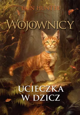 Imagen del producto de Wojownicy Tom 1 Ucieczka w dzicz Erin Hunter