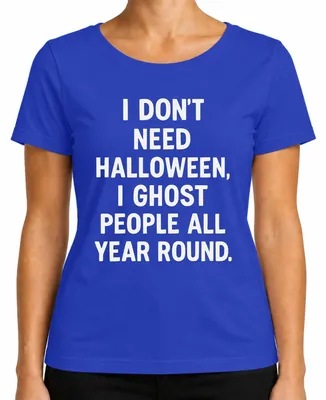 Zdjęcie produktu dla Halloween I ghoste people all year sarkastycznie mówiąc Koszulka damska, Niebieski, L