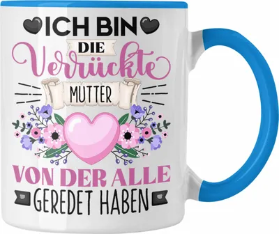 Produktbild von Trendation - Mutter Tasse Geschenk Lustiger Spruch Geschenkidee Ich Bin Die Verrückte Mutter Von Der Alle Geredet Haben (Blau)