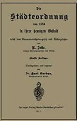 Produktbild von Die Städteordnung von 1853 in ihrer heutigen Gestalt nebst dem Kommunalabgabengesetz und Nebengesetzen