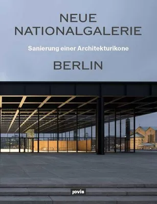 Zdjęcie produktu dla Neue Nationalgalerie Berlin: Sanierung einer Architekturikone