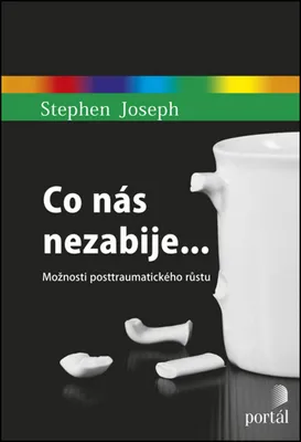 Obrázek produktu pro Co nás nezabije... - Možnosti posttraumatického růstu (Joseph Stephen)