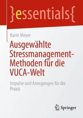 Zdjęcie produktu dla Ausgewählte Stressmanagement-Methoden für die VUCA-Welt
