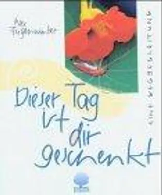 Produktbild von Dieser Tag ist dir geschenkt
