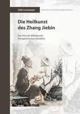 Image de Die Heilkunst des Zhang Jiebin