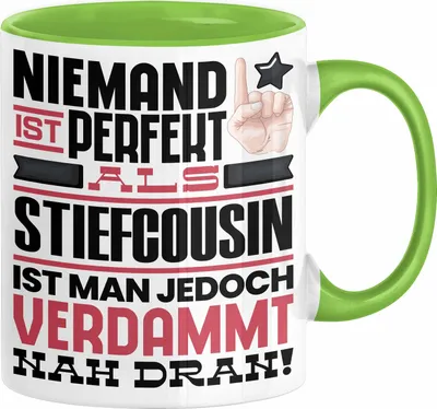 Produktbild von Stiefcousin Geschenk Tasse Lustige Geschenkidee für Stiefcousin Geburtstag Kaffee-Becher Niemand Ist Perfekt Aber Als Stiefcousin Ist Man Nah Dran (Grün)