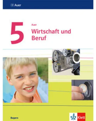 Image de Auer. Wirtschaft und Beruf.Schülerbuch Klasse 5. Mittelschule. Ausgabe Bayern ab 2017