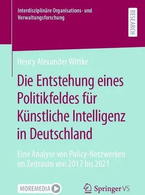Obrázok produktu pre Die Entstehung eines Politikfeldes für Künstliche Intelligenz in Deutschland