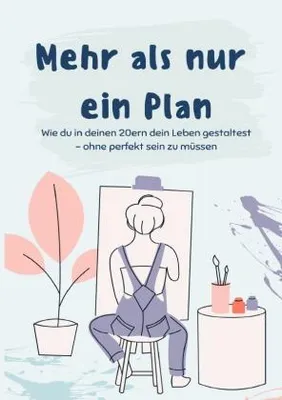 Immagine prodotto di Mehr als nur ein Plan: Wie du in deinen 20ern dein Leben gestaltest - ohne perfekt sein zu müssen
