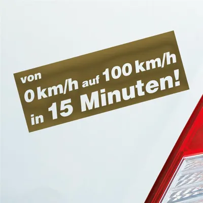 Produktbild von Auto Aufkleber von 0 auf 100 in 15 Minuten! 15x5,5 cm Gold Sticker Heckscheibenaufkleber