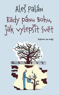 Image de Rady pánu Bohu, jak vylepšit svět | Aleš Palán