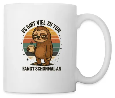 Produktbild von Spreadshirt Es Gibt Viel Zu Tun Fangt Schonmal An | Faultier Tasse, One size, Weiß