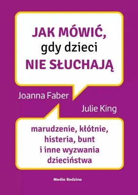 Zdjęcie produktu dla Jak mówić, gdy dzieci nie słuchają