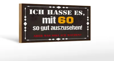 Produktbild von Holzschild Spruch 27x10 cm Ich hasse es mit 60 so gut auszusehen Schild