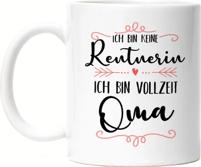 Produktbild von Keine Rentnerin sondern Oma Tasse Lustig Spruch Geschenk Rente Ruhestand Pension Omi