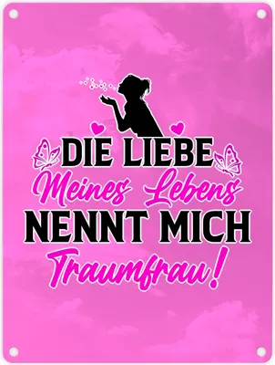 Produktbild von Die Liebe meines Lebens nennt mich Traumfrau Metallschild in 15x20 cm