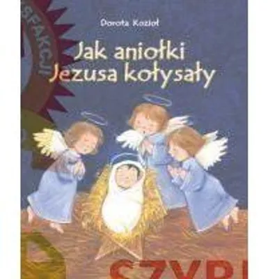Obrázok produktu pre Jak Aniołki Jezusa kołysały