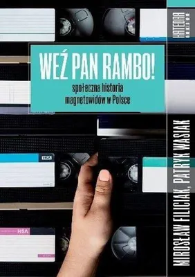 Image de Weź pan Rambo! Społeczna historia magnetowidów..