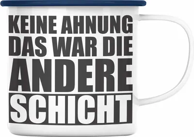 Produktbild von Trendation -  Keine Ahnung Das War Die Andere Schicht Emaille Tasse Büro Kollege Kollegin (Blau)