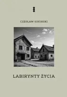 Zdjęcie produktu dla Labirynty życia - Czesław Sikorski