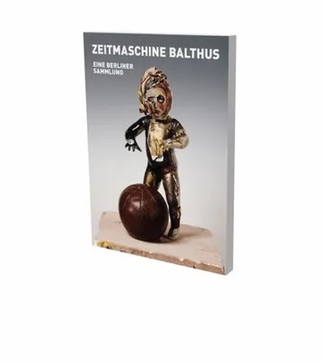 Productafbeelding van Zeitmaschine Balthus - Eine Berliner Sammlung