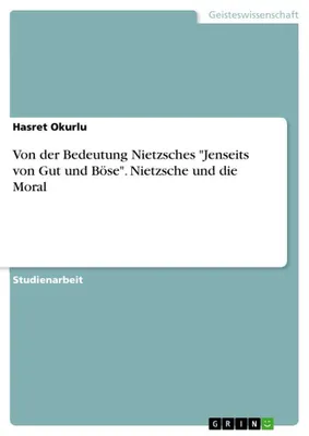Produktbild von Von der Bedeutung Nietzsches "Jenseits von Gut und Böse". Nietzsche und die Moral