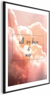 Produktbild von Posterpapier Poster - All We Have Is Now 29.7x42 cm Text m-C-0283-ao-a