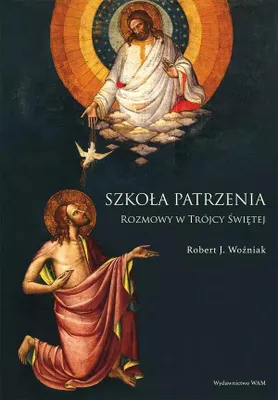 Image de Szkoła patrzenia. Rozmowy w Trójcy Świętej