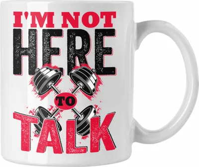 Produktbild von Trendation - I'm Not Here To Talk Gym Tasse Geschenk Fitness Fitnessstudio Geschenkidee (Weiß)