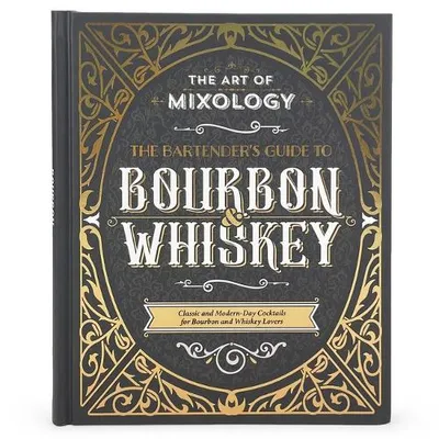 Image de The Art of Mixology: Bartender's Guide to Bourbon & Whiskey