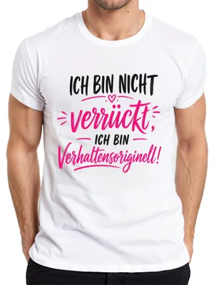 Produktbild von Ich bin nicht verrückt ich bin Statement Sarkasmus Lustig Humor Herren T-Shirt, Weiß, L