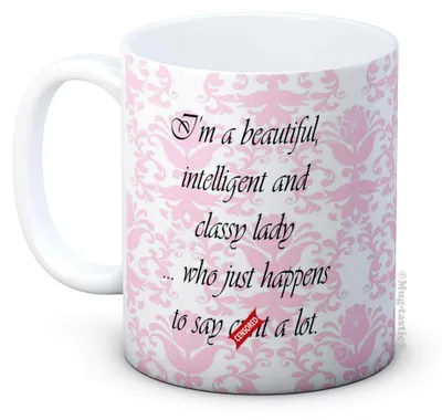 Kaffeetasse "I'm a Beautiful Intelligent and Classy Lady", 312 ml, Keramik