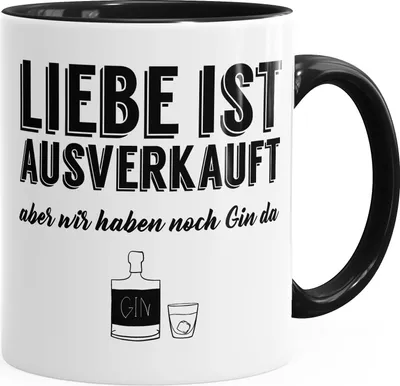 Produktbild von Tasse mit Innenfarbe Liebe ist aus aber wir haben noch Gin da Kaffeetasse Teetasse Keramiktasse MoonWorks® schwarz unisize