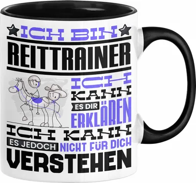 Produktbild von Reittrainer Geschenk Kaffee-Tasse Geschenkidee für Reittrainer Ich Bin Reittrainer Ich Kann Es Dir Erklären Jedoch Nicht Für Dich Verstehen Spruch Lustig (Schwarz)