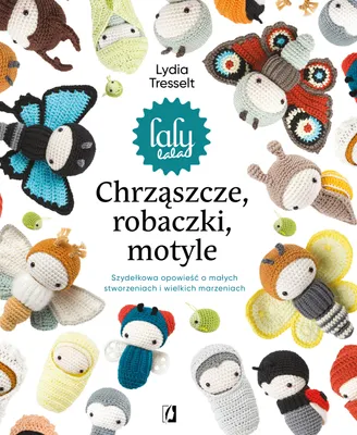 Productafbeelding van Chrząszcze, robaczki, motyle: Szydełkowa książka pełna inspiracji i wzorów amigurumi