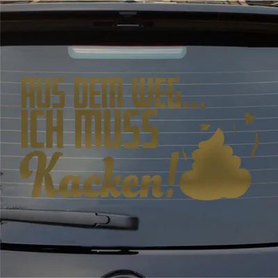 Produktbild von Heckscheibenaufkleber Aus dem Weg... Ich muss Kacken 54x28 cm Gold Auto Aufkleber Sticker