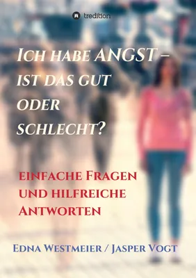 Produktbild von Ich habe Angst - ist das gut oder schlecht?