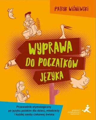 Obrázok produktu pre Przewodnik etymologiczny po języku polskim dla dzieci i młodzieży