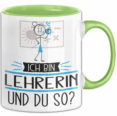 Produktbild von Lehrerin Tasse Geschenk Ich Bin Lehrerin Und Du So Geschenkidee Lustiger Spruch Becher (Grün)