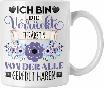 Produktbild von Trendation - Tierärztin Tasse Geschenk Lustiger Spruch Geschenkidee Ich Bin Die Verrückte Tierärztin Von Der Alle Geredet Haben (Weiß)