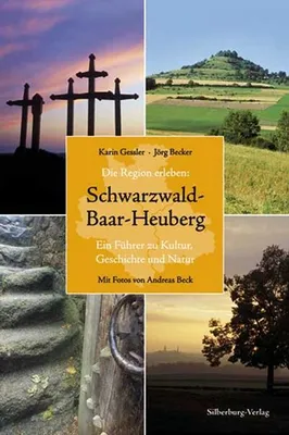 Immagine prodotto di Schwarzwald - Baar - Heuberg: Ein Führer zu Kultur, Geschichte und Natur. Die Region erleben