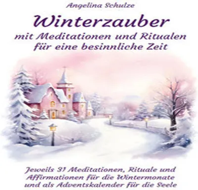 Produktbild von Winterzauber mit Meditationen und Ritualen für eine besinnliche Zeit