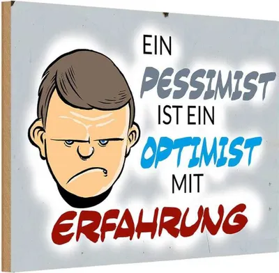 Produktbild von vianmo Holzschild 20x30 cm Pessimist Optimist mit Erfahrung Spruch Zitat