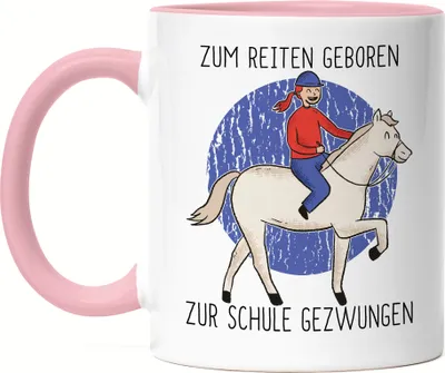 Produktbild von Zum Reiten Geboren Zur Schule Gezwungen Tasse Rosa Pferdeliebhaber Pferdeflüsterer Pferde Reiten Hobbie Schule