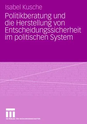 Obrázok produktu pre Politikberatung und die Herstellung von Entscheidungssicherheit im politischen System