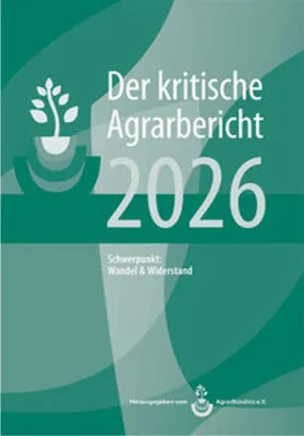 Image de Landwirtschaft - Der kritische Agrarbericht. Daten, Berichte, Hintergründe,... / Landwirtschaft - Der kritische Agrarbericht 2026