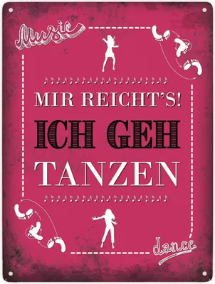 Produktbild von Mir reicht's! Ich geh tanzen Metallschild XXL Schild Blechschild Emailleschild