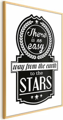 Produktbild von Posterpapier Poster - There Is No Easy Way from the Earth to the Stars 40x60 cm Text n-A-0761-ao-a