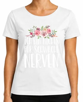Produktbild von Ich bin nichts für schwache Nerven Witziger Spruch Statement Fun Damen T-Shirt, Weiß, M
